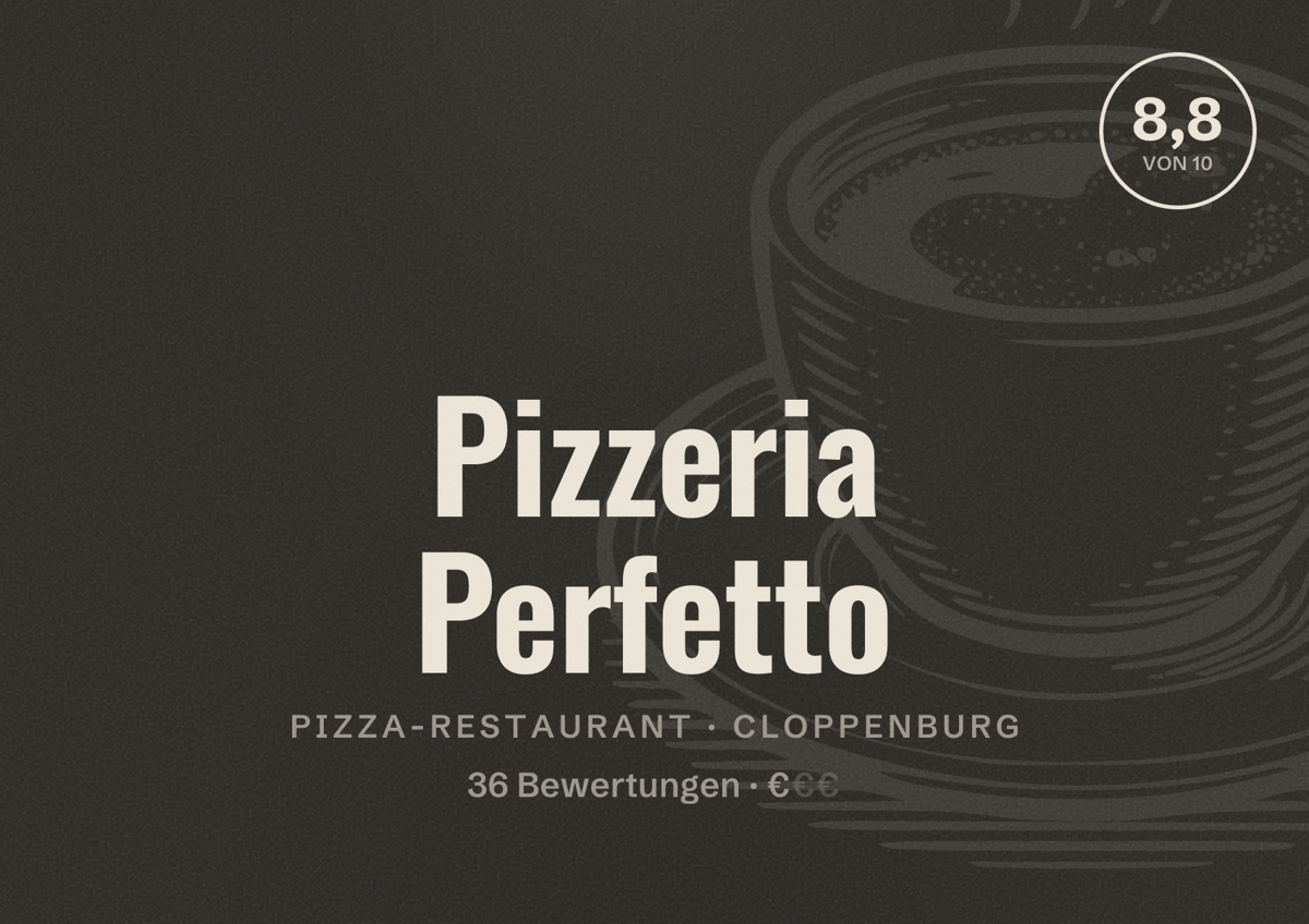 Illustriertes Poster von Pizzeria Perfetto, Pizza-Restaurant in Cloppenburg: Bewertung 8,8 von 10 aus 36 Bewertungen, Preisniveau €