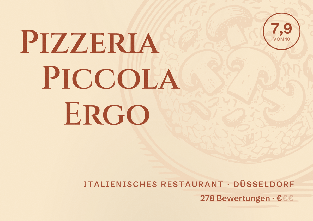 Illustriertes Poster von Pizzeria Piccola Ergo, Italienisches Restaurant in Düsseldorf: Bewertung 7,9 von 10 aus 278 Bewertungen, Preisniveau €