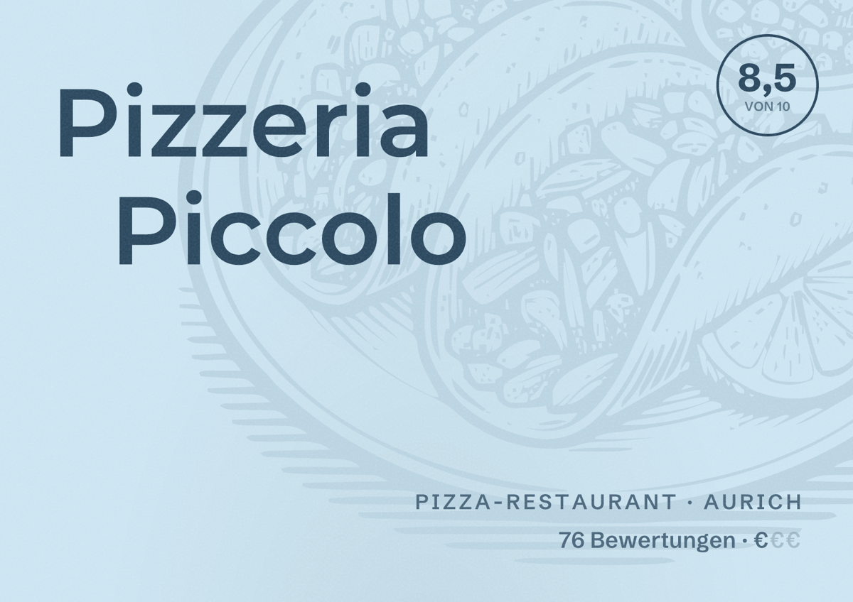 Illustriertes Poster von Pizzeria Piccolo, Pizza-Restaurant in Aurich: Bewertung 8,5 von 10 aus 76 Bewertungen, Preisniveau €