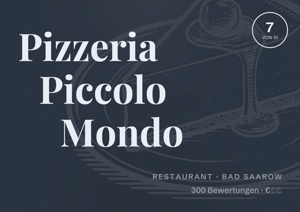 Illustriertes Poster von Pizzeria Piccolo Mondo, Restaurant in Bad Saarow: Bewertung 7 von 10 aus 300 Bewertungen, Preisniveau €
