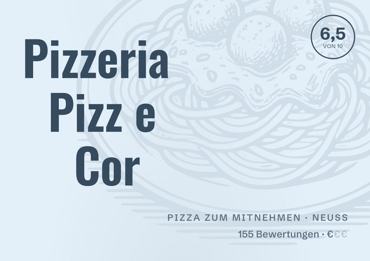 Illustriertes Poster von Pizzeria Pizz e Cor, Pizza zum Mitnehmen in Neuss: Bewertung 6,5 von 10 aus 155 Bewertungen, Preisniveau €