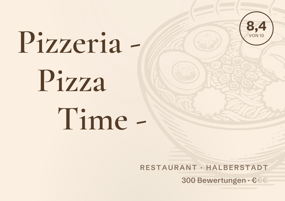 Illustriertes Poster von Pizzeria - Pizza Time -, Restaurant in Halberstadt: Bewertung 8,4 von 10 aus 300 Bewertungen, Preisniveau €
