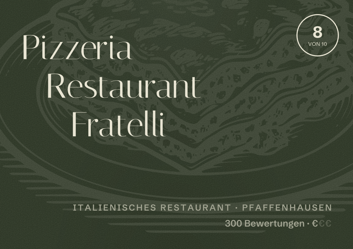 Illustriertes Poster von Pizzeria Restaurant Fratelli, Italienisches Restaurant in Pfaffenhausen: Bewertung 8 von 10 aus 300 Bewertungen, Preisniveau €