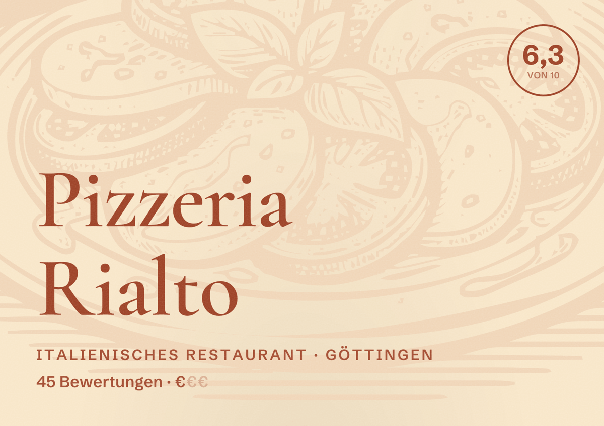 Illustriertes Poster von Pizzeria Rialto, Italienisches Restaurant in Göttingen: Bewertung 6,3 von 10 aus 45 Bewertungen, Preisniveau €