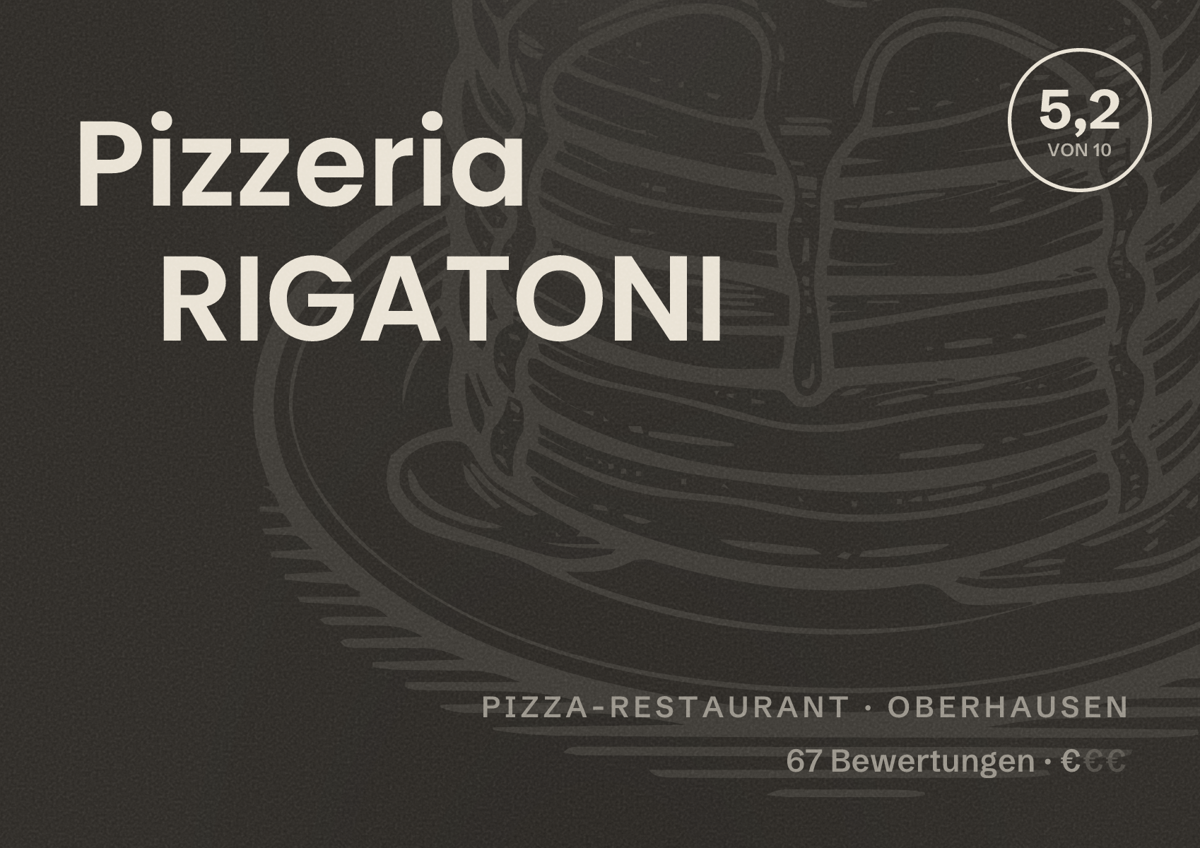 Illustriertes Poster von Pizzeria RIGATONI, Pizza-Restaurant in Oberhausen: Bewertung 5,2 von 10 aus 67 Bewertungen, Preisniveau €
