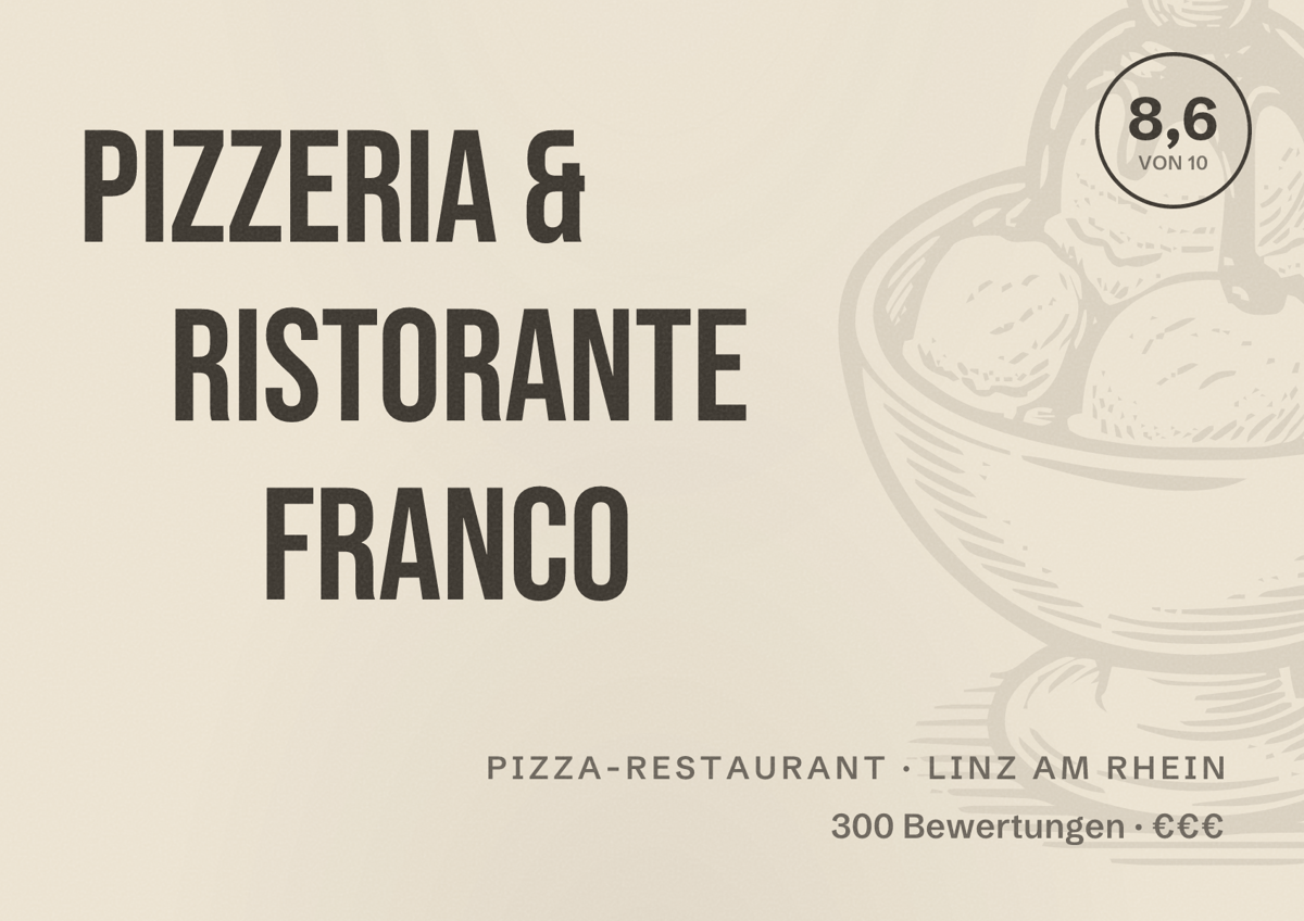Illustriertes Poster von Pizzeria & Ristorante Franco, Pizza-Restaurant in Linz am Rhein: Bewertung 8,6 von 10 aus 300 Bewertungen, Preisniveau €€€