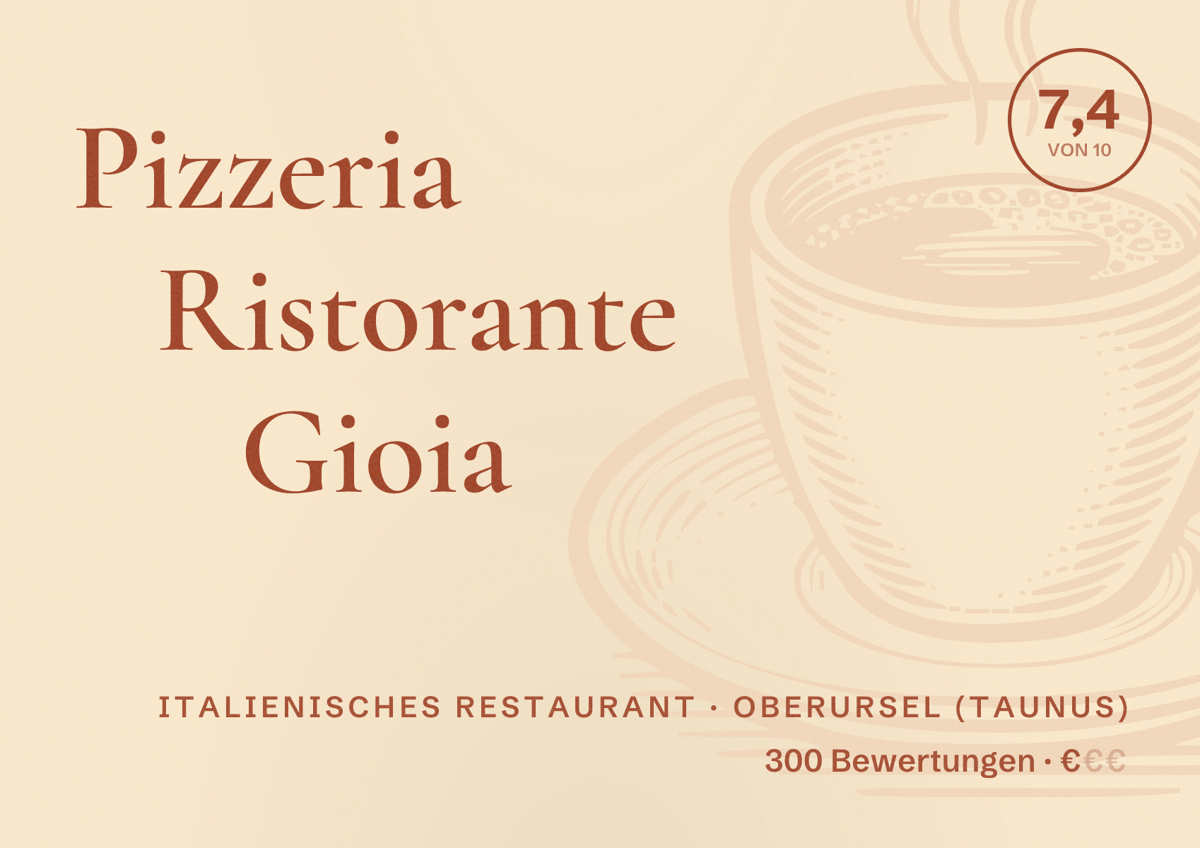 Illustriertes Poster von Pizzeria Ristorante Gioia, Italienisches Restaurant in Oberursel (Taunus): Bewertung 7,4 von 10 aus 300 Bewertungen, Preisniveau €