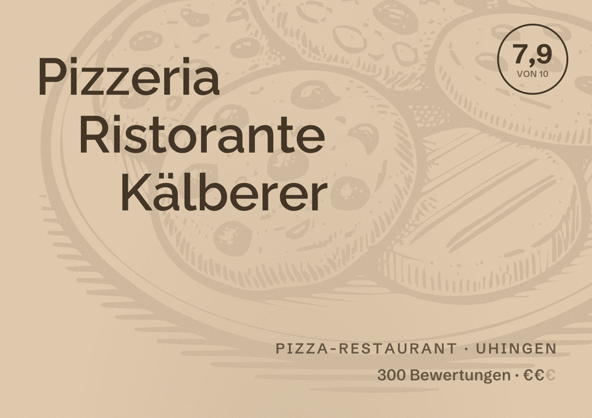 Illustriertes Poster von Pizzeria Ristorante Kälberer, Pizza-Restaurant in Uhingen: Bewertung 7,9 von 10 aus 300 Bewertungen, Preisniveau €€