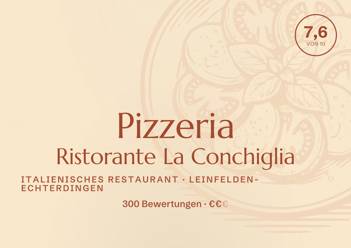 Illustriertes Poster von Pizzeria Ristorante La Conchiglia, Italienisches Restaurant in Leinfelden-Echterdingen: Bewertung 7,6 von 10 aus 300 Bewertungen, Preisniveau €€