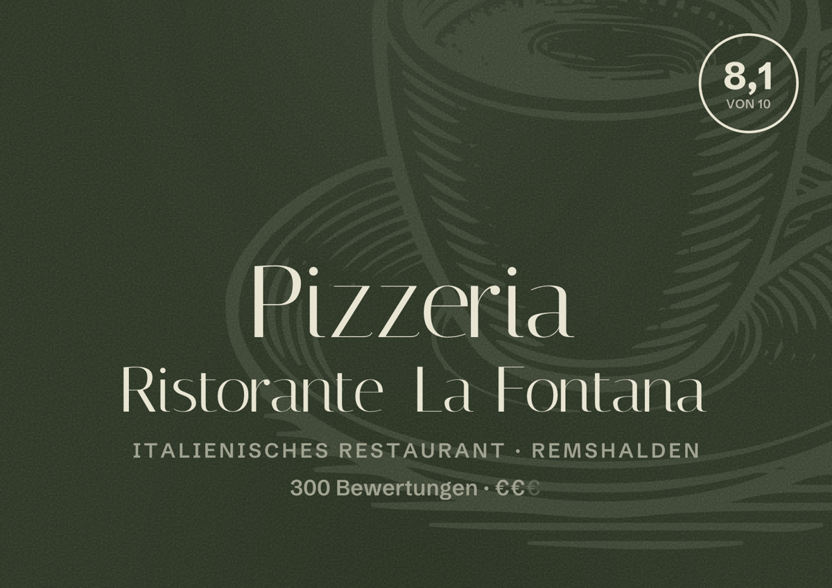 Illustriertes Poster von Pizzeria Ristorante La Fontana, Italienisches Restaurant in Remshalden: Bewertung 8,1 von 10 aus 300 Bewertungen, Preisniveau €€