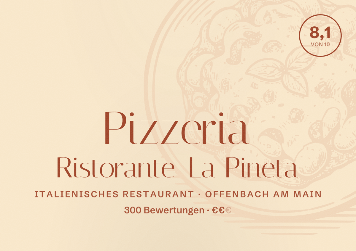 Illustriertes Poster von Pizzeria Ristorante La Pineta, Italienisches Restaurant in Offenbach am Main: Bewertung 8,1 von 10 aus 300 Bewertungen, Preisniveau €€