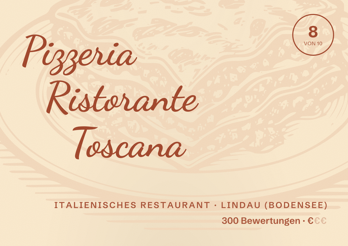 Illustriertes Poster von Pizzeria Ristorante Toscana, Italienisches Restaurant in Lindau (Bodensee): Bewertung 8 von 10 aus 300 Bewertungen, Preisniveau €