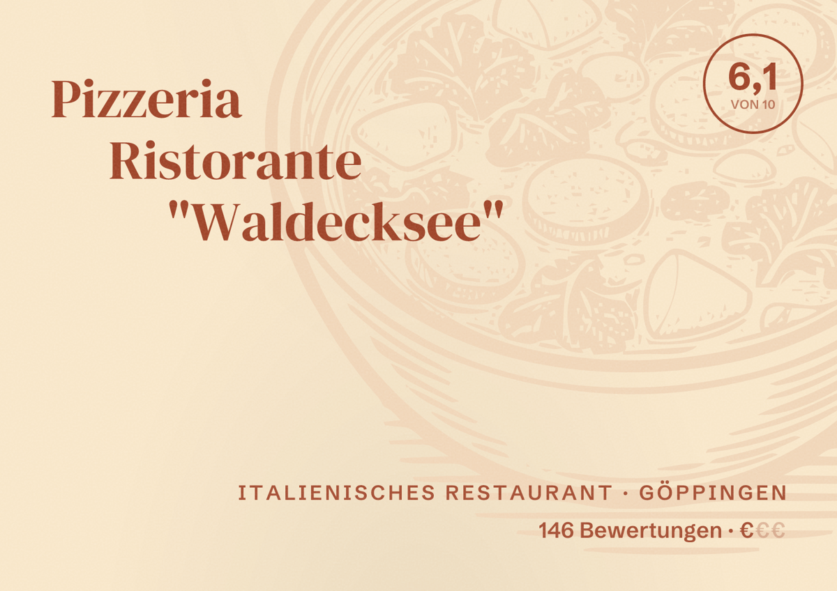 Illustriertes Poster von Pizzeria Ristorante "Waldecksee", Italienisches Restaurant in Göppingen: Bewertung 6,1 von 10 aus 146 Bewertungen, Preisniveau €