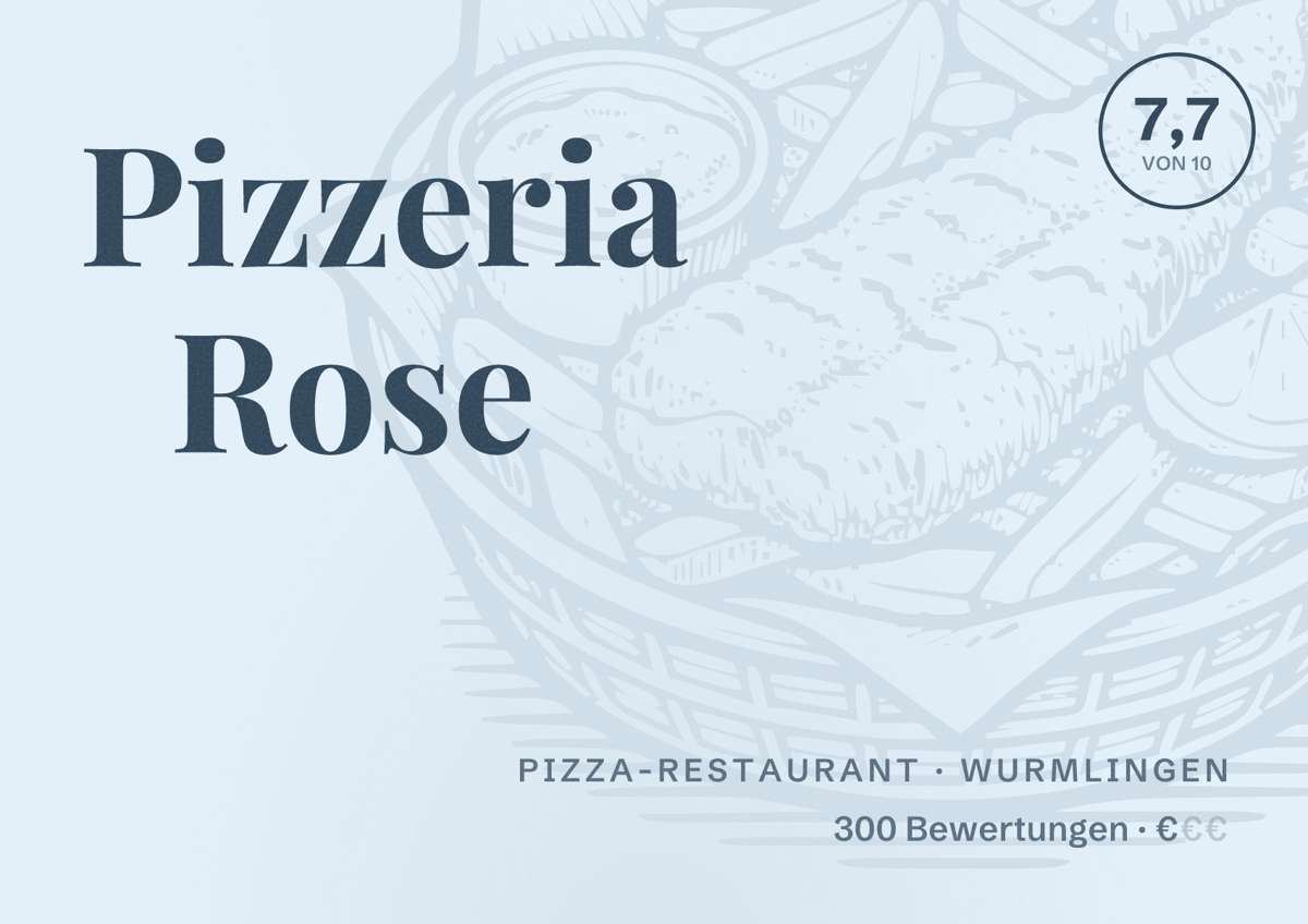 Illustriertes Poster von Pizzeria Rose, Pizza-Restaurant in Wurmlingen: Bewertung 7,7 von 10 aus 300 Bewertungen, Preisniveau €