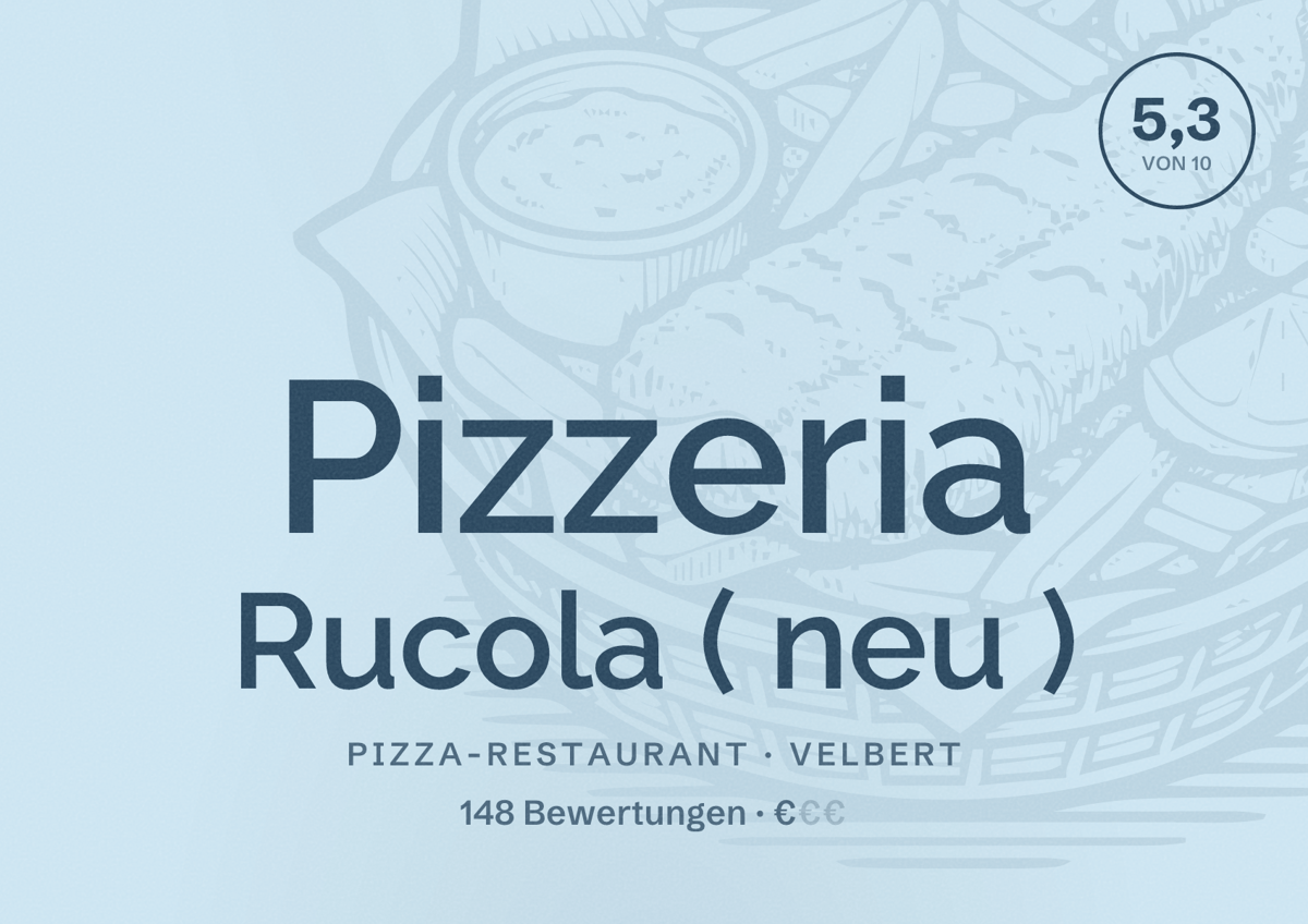Illustriertes Poster von Pizzeria Rucola ( neu ), Pizza-Restaurant in Velbert: Bewertung 5,3 von 10 aus 148 Bewertungen, Preisniveau €