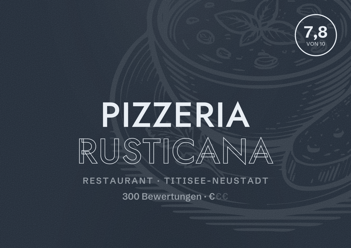 Illustriertes Poster von Pizzeria Rusticana, Restaurant in Titisee-Neustadt: Bewertung 7,8 von 10 aus 300 Bewertungen, Preisniveau €