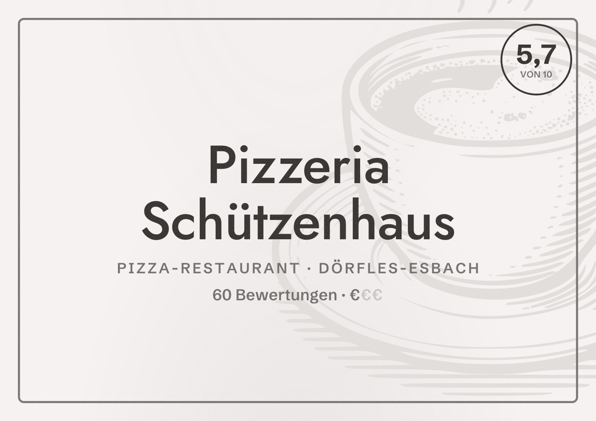 Illustriertes Poster von Pizzeria Schützenhaus, Pizza-Restaurant in Dörfles-Esbach: Bewertung 5,7 von 10 aus 60 Bewertungen, Preisniveau €