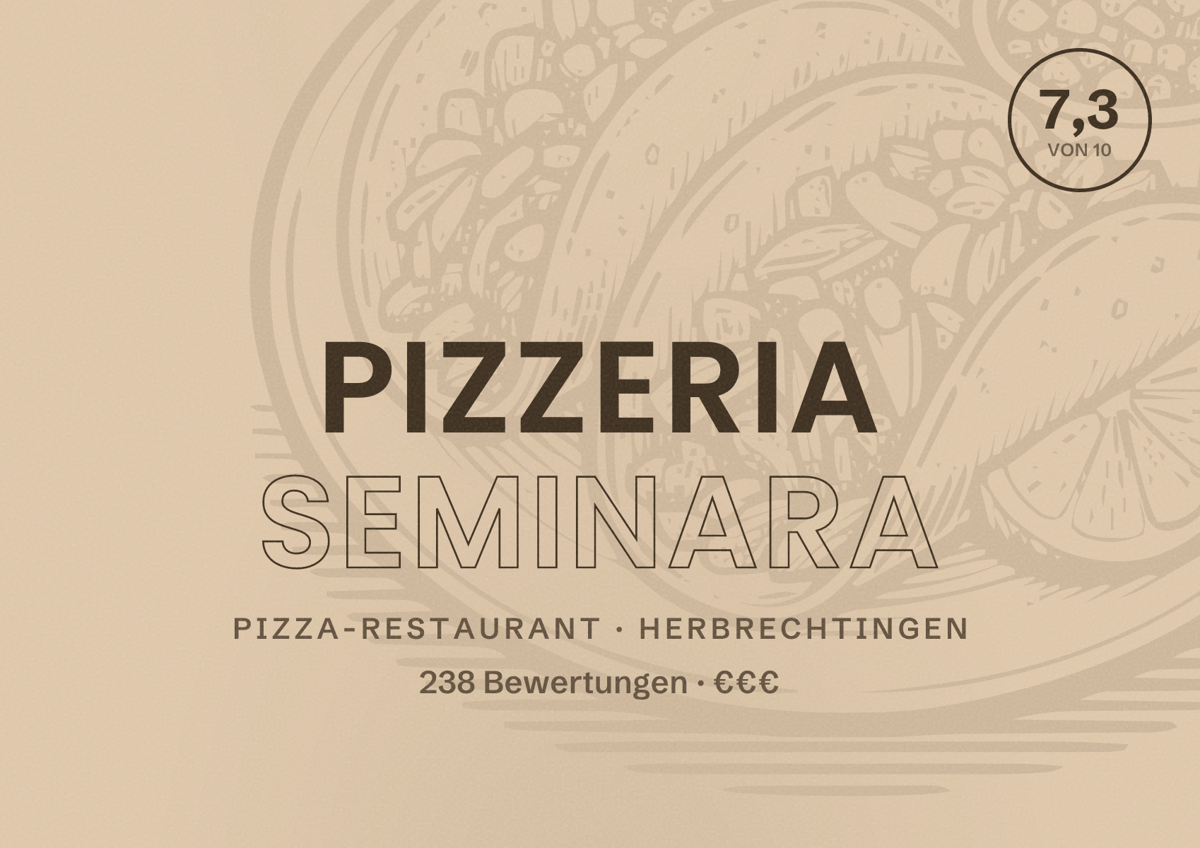 Illustriertes Poster von Pizzeria Seminara, Pizza-Restaurant in Herbrechtingen: Bewertung 7,3 von 10 aus 238 Bewertungen, Preisniveau €€€