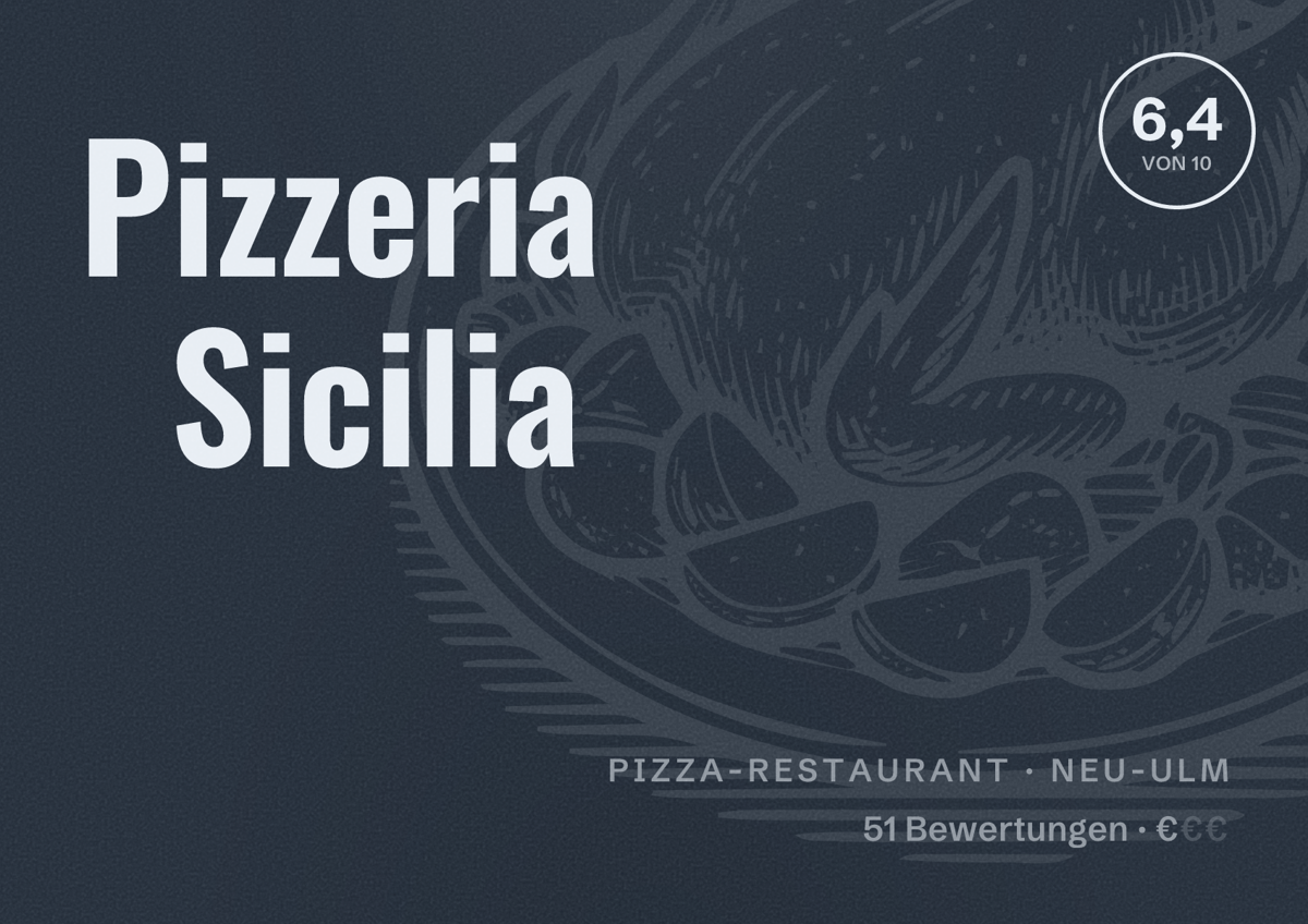 Illustriertes Poster von Pizzeria Sicilia, Pizza-Restaurant in Neu-Ulm: Bewertung 6,4 von 10 aus 51 Bewertungen, Preisniveau €