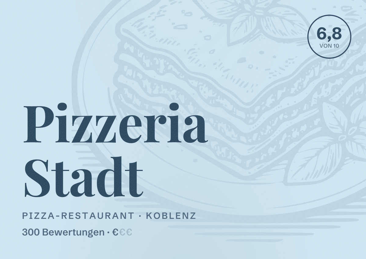 Illustriertes Poster von Pizzeria Stadt, Pizza-Restaurant in Koblenz: Bewertung 6,8 von 10 aus 300 Bewertungen, Preisniveau €