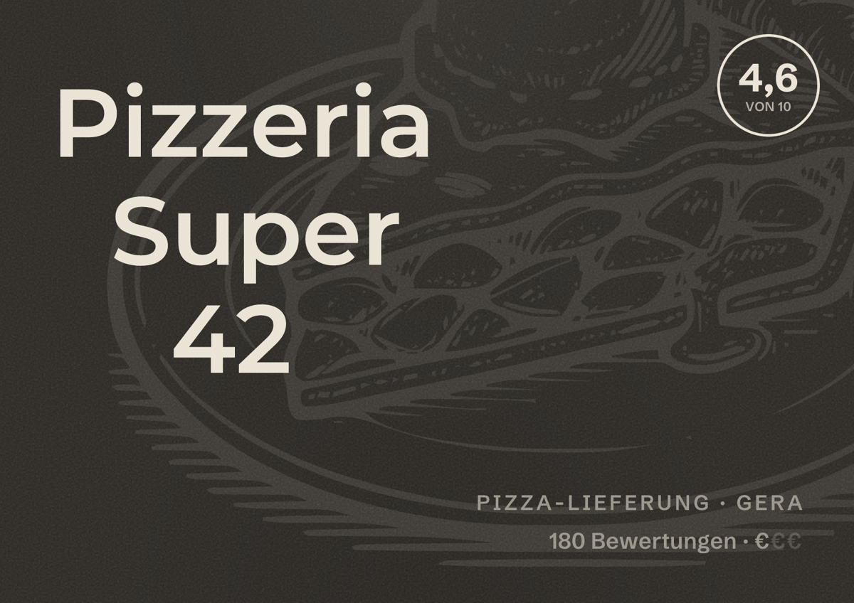 Illustriertes Poster von Pizzeria Super 42, Pizza-Lieferung in Gera: Bewertung 4,6 von 10 aus 180 Bewertungen, Preisniveau €