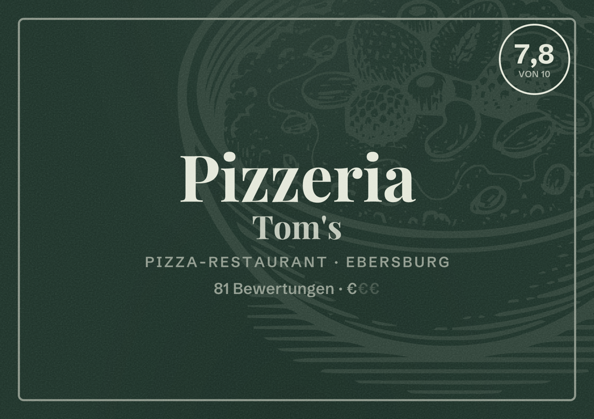 Illustriertes Poster von Pizzeria Tom's, Pizza-Restaurant in Ebersburg: Bewertung 7,8 von 10 aus 81 Bewertungen, Preisniveau €
