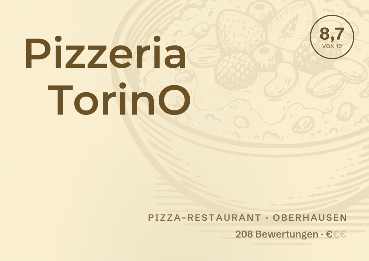 Illustriertes Poster von Pizzeria TorinO, Pizza-Restaurant in Oberhausen: Bewertung 8,7 von 10 aus 208 Bewertungen, Preisniveau €