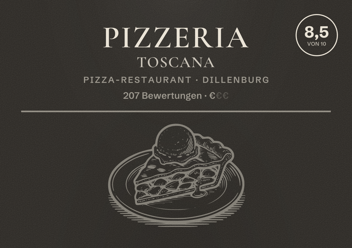 Illustriertes Poster von Pizzeria Toscana, Pizza-Restaurant in Dillenburg: Bewertung 8,5 von 10 aus 207 Bewertungen, Preisniveau €