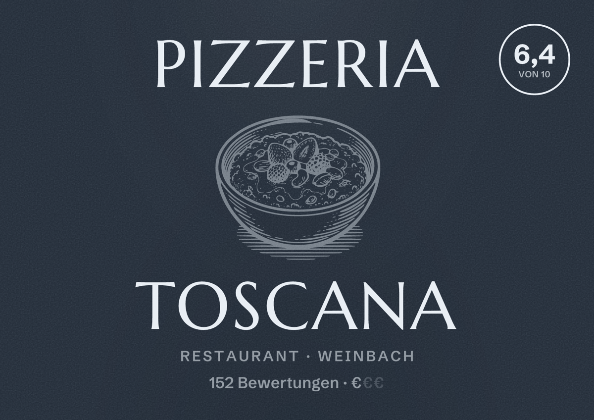 Illustriertes Poster von Pizzeria Toscana, Restaurant in Weinbach: Bewertung 6,4 von 10 aus 152 Bewertungen, Preisniveau €