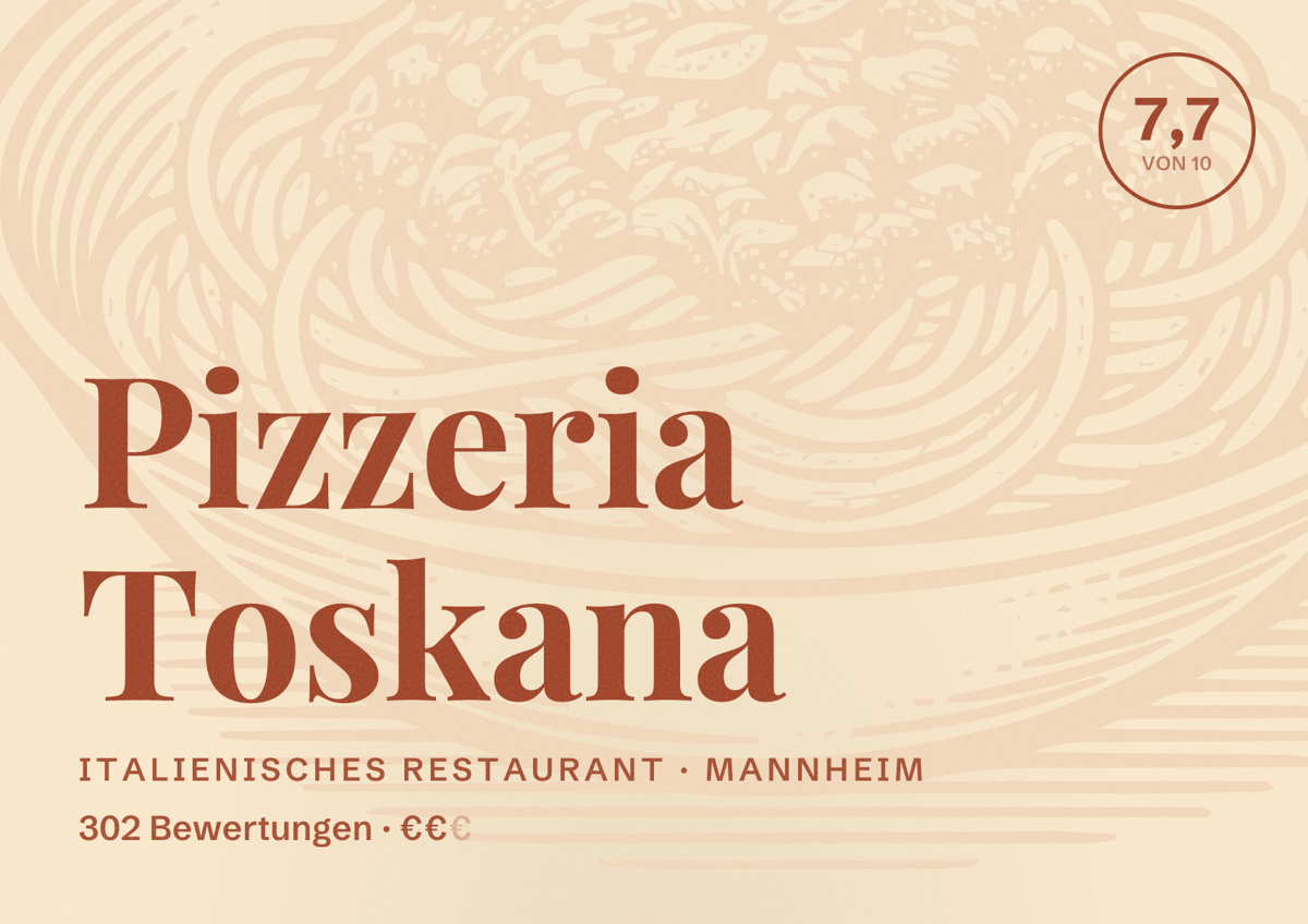 Illustriertes Poster von Pizzeria Toskana, Italienisches Restaurant in Mannheim: Bewertung 7,7 von 10 aus 302 Bewertungen, Preisniveau €€
