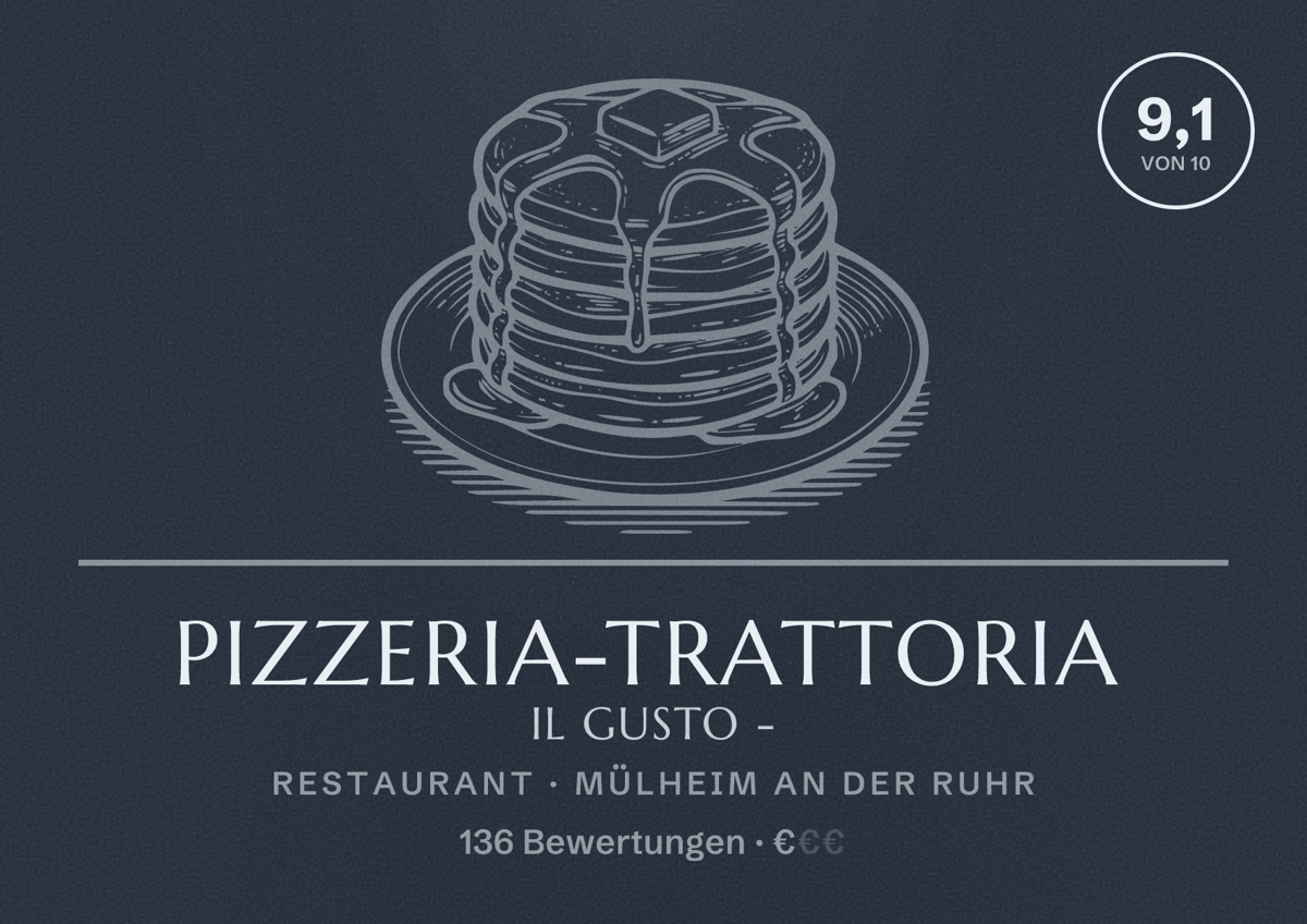 Illustriertes Poster von Pizzeria-Trattoria Il Gusto -, Restaurant in Mülheim an der Ruhr: Bewertung 9,1 von 10 aus 136 Bewertungen, Preisniveau €