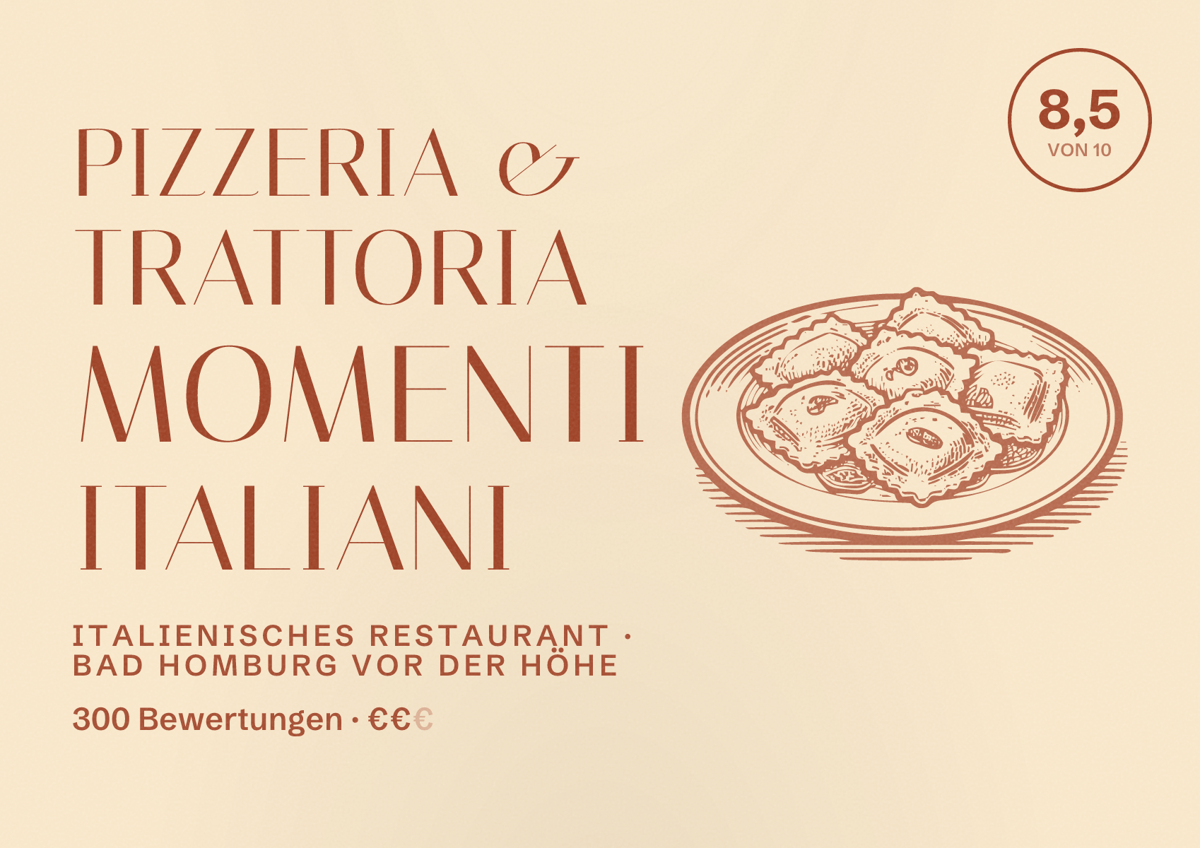 Illustriertes Poster von Pizzeria & Trattoria Momenti Italiani, Italienisches Restaurant in Bad Homburg vor der Höhe: Bewertung 8,5 von 10 aus 300 Bewertungen, Preisniveau €€