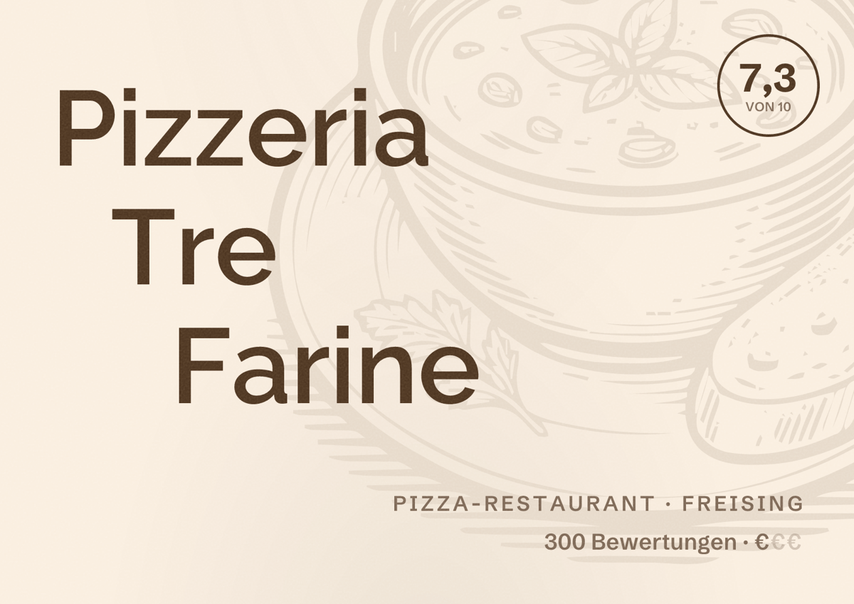 Illustriertes Poster von Pizzeria Tre Farine, Pizza-Restaurant in Freising: Bewertung 7,3 von 10 aus 300 Bewertungen, Preisniveau €