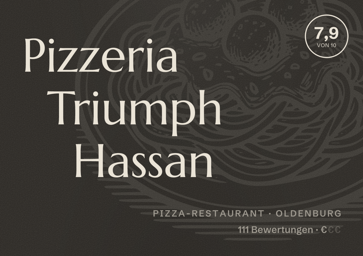 Illustriertes Poster von Pizzeria Triumph Hassan, Pizza-Restaurant in Oldenburg: Bewertung 7,9 von 10 aus 111 Bewertungen, Preisniveau €