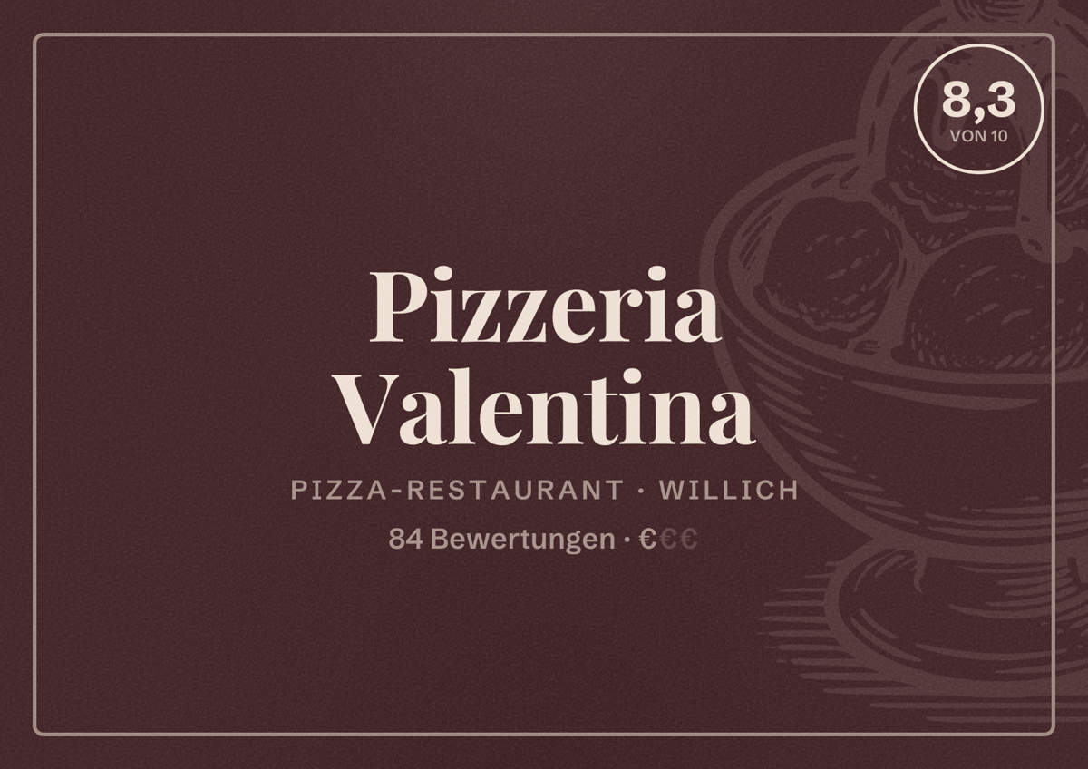 Illustriertes Poster von Pizzeria Valentina, Pizza-Restaurant in Willich: Bewertung 8,3 von 10 aus 84 Bewertungen, Preisniveau €