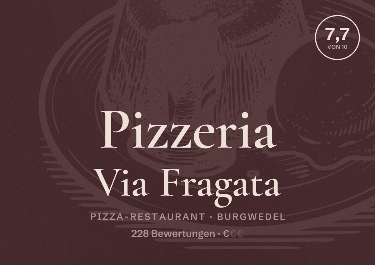 Illustriertes Poster von Pizzeria Via Fragata, Pizza-Restaurant in Burgwedel: Bewertung 7,7 von 10 aus 228 Bewertungen, Preisniveau €