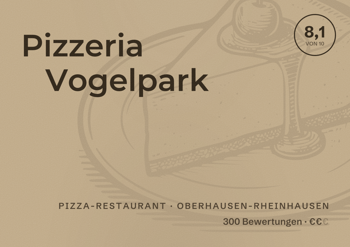 Illustriertes Poster von Pizzeria Vogelpark, Pizza-Restaurant in Oberhausen-Rheinhausen: Bewertung 8,1 von 10 aus 300 Bewertungen, Preisniveau €€