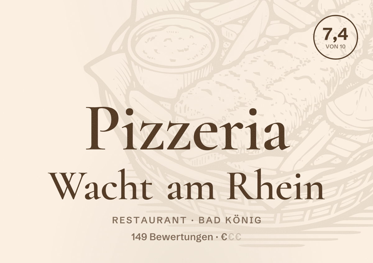 Illustriertes Poster von Pizzeria Wacht am Rhein, Restaurant in Bad König: Bewertung 7,4 von 10 aus 149 Bewertungen, Preisniveau €