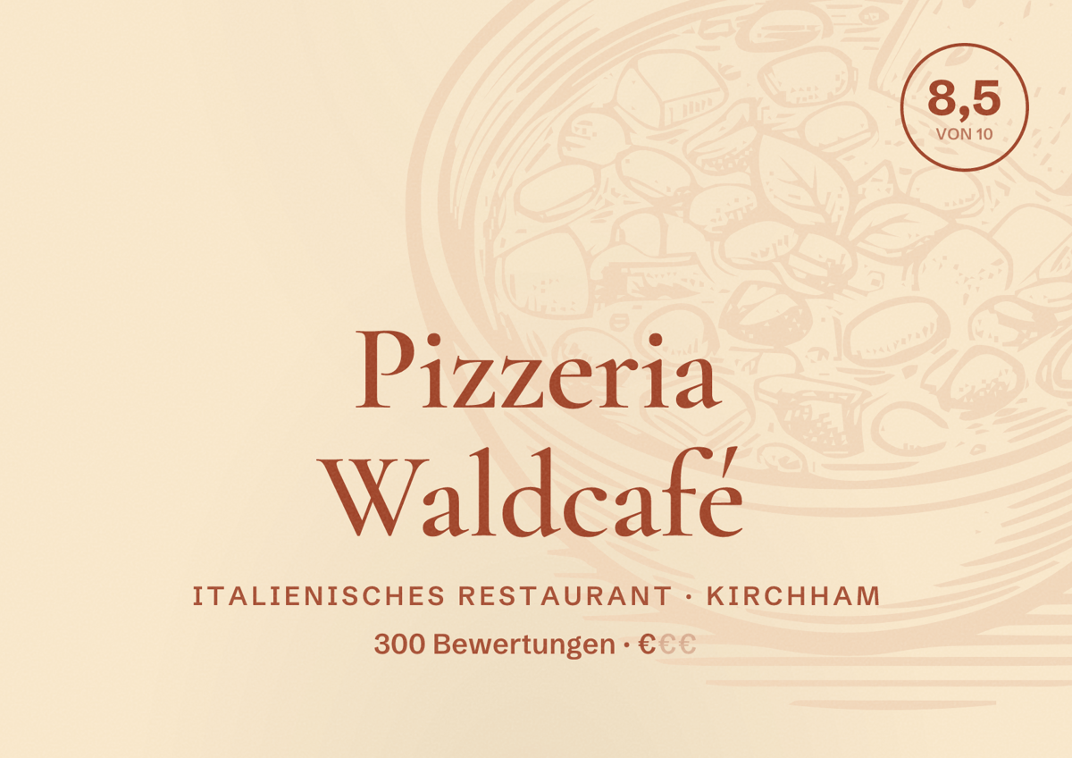 Illustriertes Poster von Pizzeria Waldcafé, Italienisches Restaurant in Kirchham: Bewertung 8,5 von 10 aus 300 Bewertungen, Preisniveau €