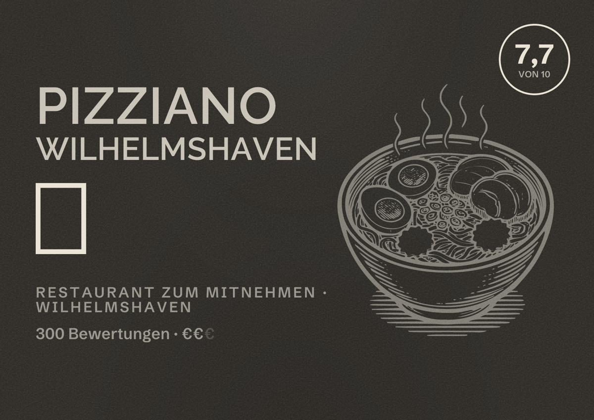 Illustriertes Poster von Pizziano Wilhelmshaven 🍕, Restaurant zum Mitnehmen in Wilhelmshaven: Bewertung 7,7 von 10 aus 300 Bewertungen, Preisniveau €€