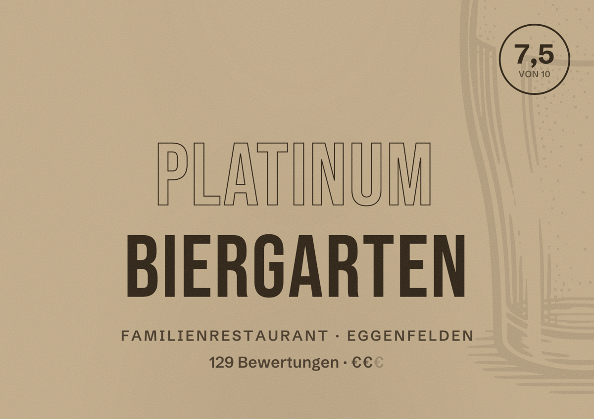 Illustriertes Poster von Platinum Biergarten, Familienrestaurant in Eggenfelden: Bewertung 7,5 von 10 aus 129 Bewertungen, Preisniveau €€