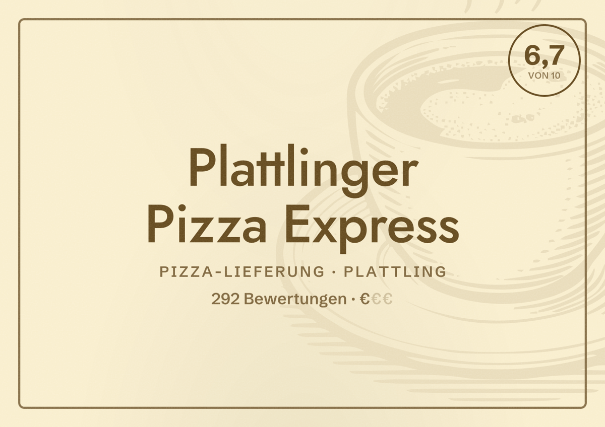 Illustriertes Poster von Plattlinger Pizza Express, Pizza-Lieferung in Plattling: Bewertung 6,7 von 10 aus 292 Bewertungen, Preisniveau €