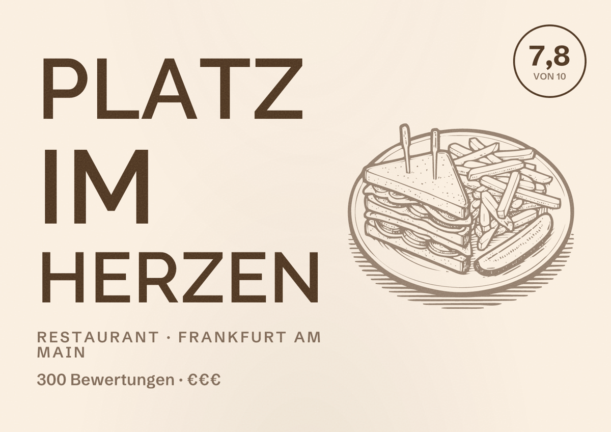 Illustriertes Poster von Platz im Herzen, Restaurant in Frankfurt am Main: Bewertung 7,8 von 10 aus 300 Bewertungen, Preisniveau €€€