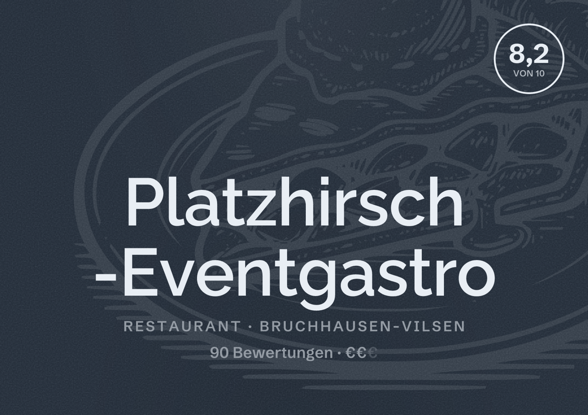 Illustriertes Poster von Platzhirsch -Eventgastro, Restaurant in Bruchhausen-Vilsen: Bewertung 8,2 von 10 aus 90 Bewertungen, Preisniveau €€