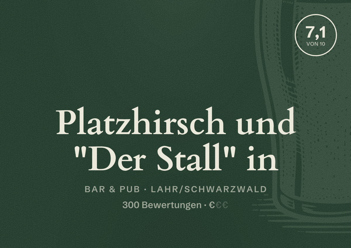 Illustriertes Poster von Platzhirsch und "Der Stall" in, Bar & Pub in Lahr/Schwarzwald: Bewertung 7,1 von 10 aus 300 Bewertungen, Preisniveau €