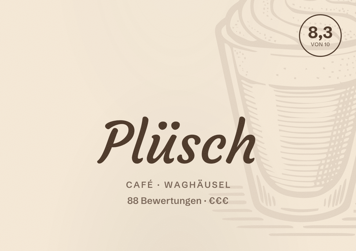 Illustriertes Poster von Plüsch, Café in Waghäusel: Bewertung 8,3 von 10 aus 88 Bewertungen, Preisniveau €€€