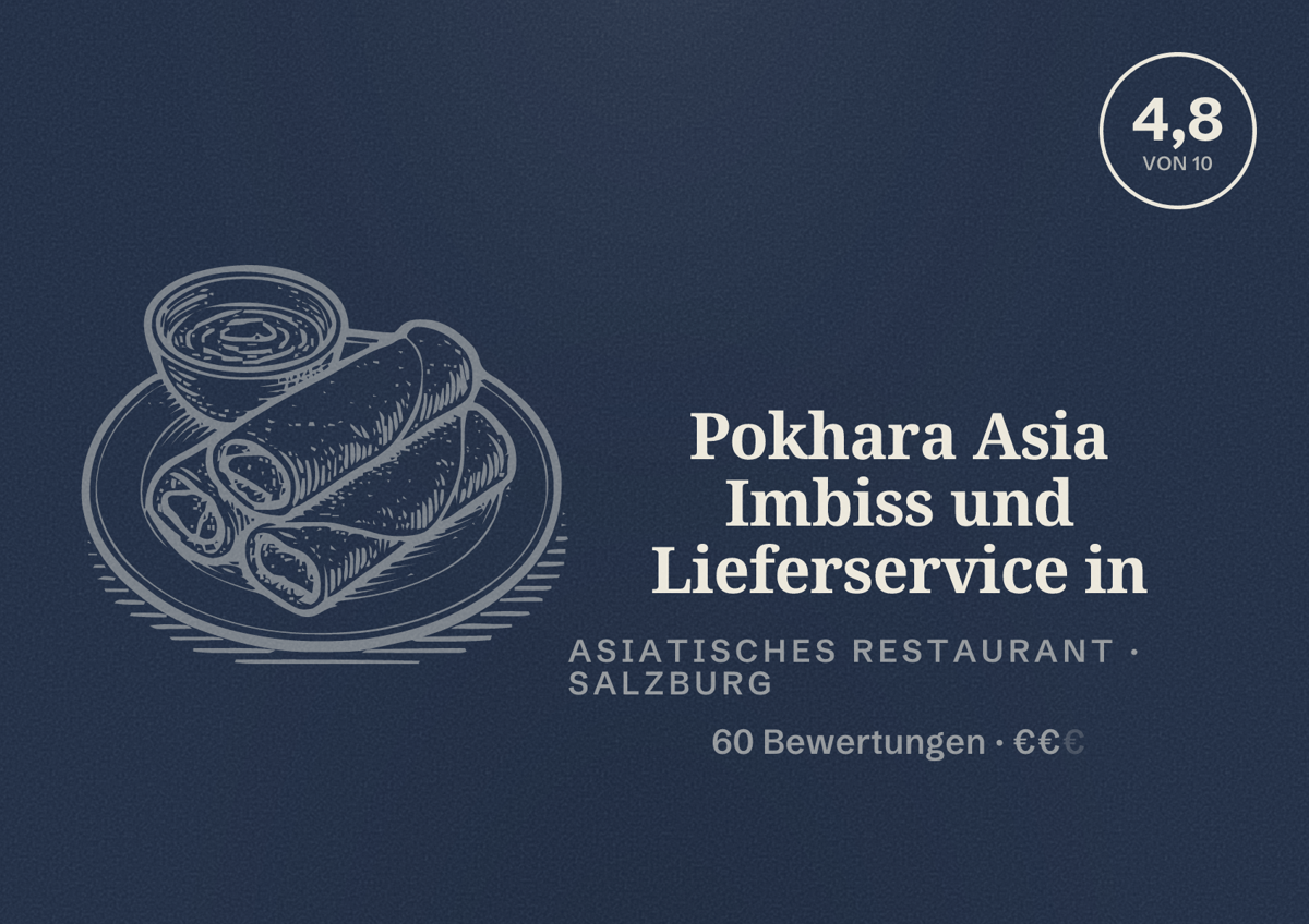 Illustriertes Poster von Pokhara Asia Imbiss und Lieferservice in, Asiatisches Restaurant in Salzburg: Bewertung 4,8 von 10 aus 60 Bewertungen, Preisniveau €€