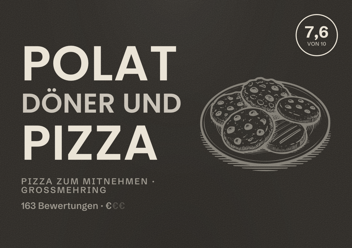 Illustriertes Poster von Polat Döner und Pizza, Pizza zum Mitnehmen in Großmehring: Bewertung 7,6 von 10 aus 163 Bewertungen, Preisniveau €