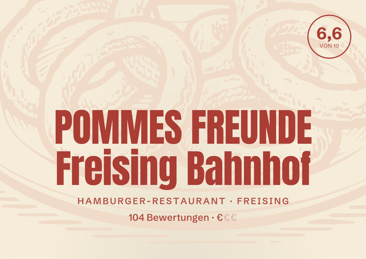 Illustriertes Poster von POMMES FREUNDE Freising Bahnhof, Hamburger-Restaurant in Freising: Bewertung 6,6 von 10 aus 104 Bewertungen, Preisniveau €