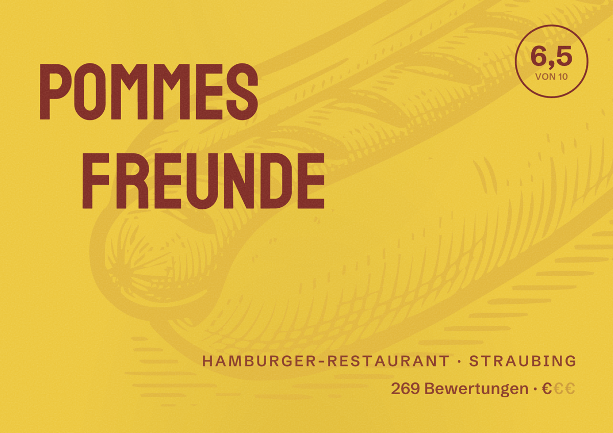 Illustriertes Poster von POMMES FREUNDE, Hamburger-Restaurant in Straubing: Bewertung 6,5 von 10 aus 269 Bewertungen, Preisniveau €
